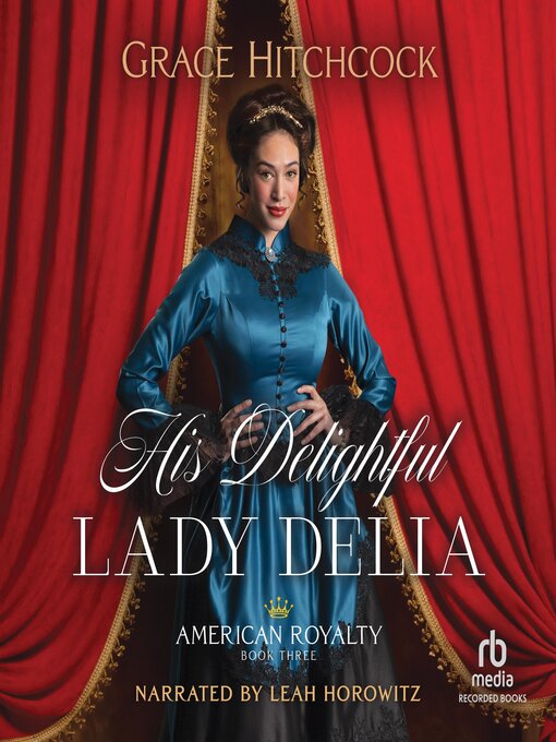 Title details for His Delightful Lady Delia by Grace Hitchcock - Wait list